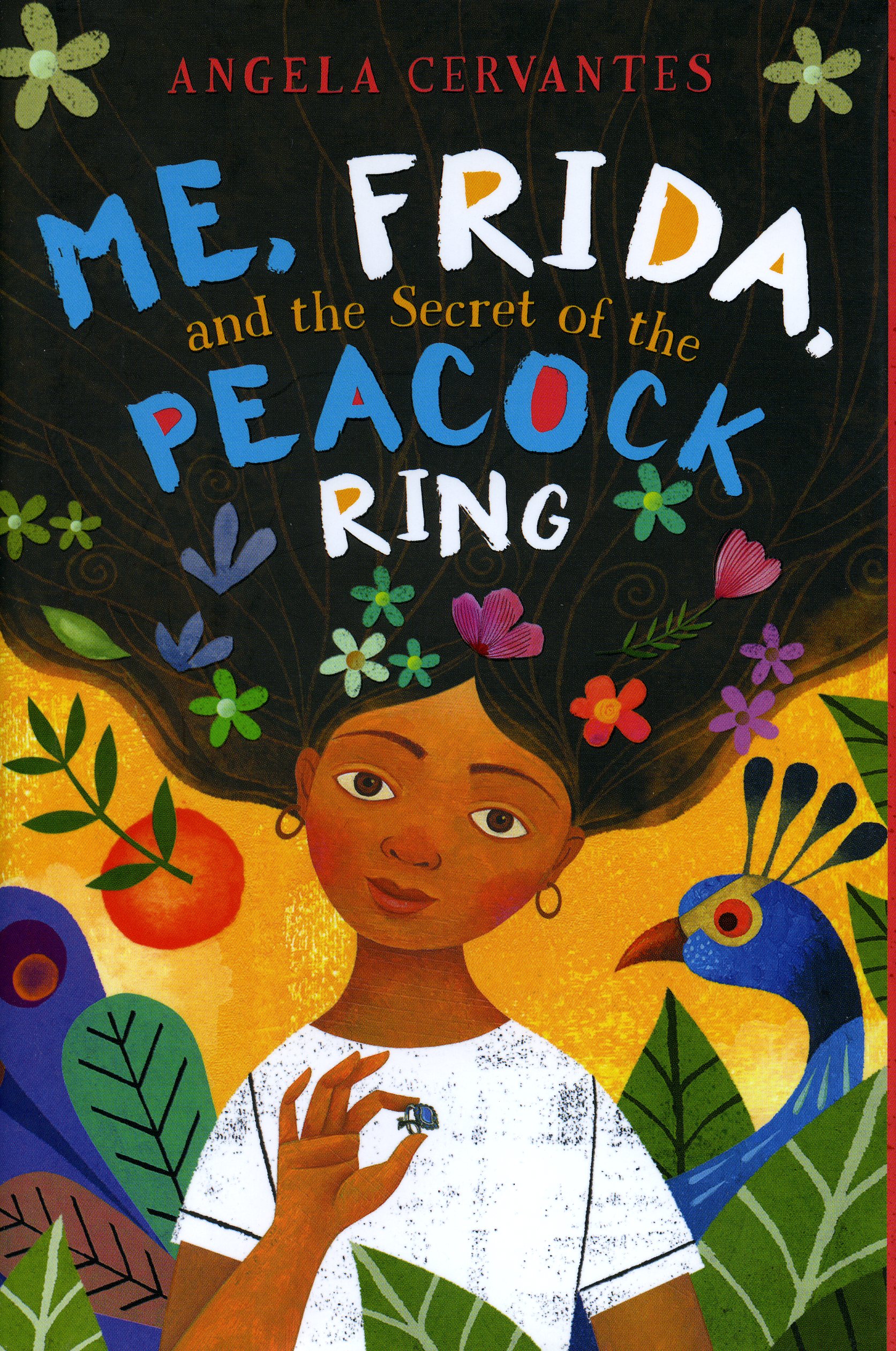 Me, Frida, and the Secret of the Peacock Ring by Angela Cervantes